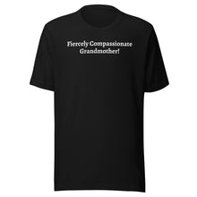 Load image into Gallery viewer, Fiercely Compassionate Grandmother Rally t-shirt
