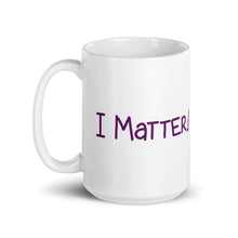 Load image into Gallery viewer, Advocate Grandmother  I Matter! Mug
